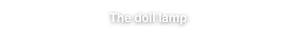 The doll lamp